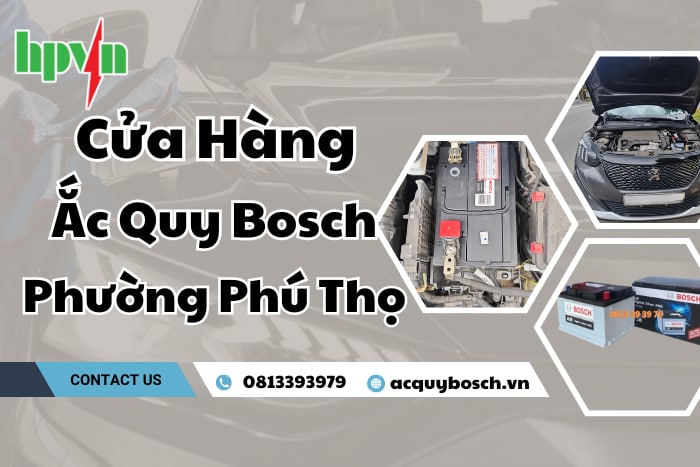 Cửa Hàng Ắc Quy Bosch Phường Phú Thọ – Tư Vấn Đúng Loại, Đúng Giá