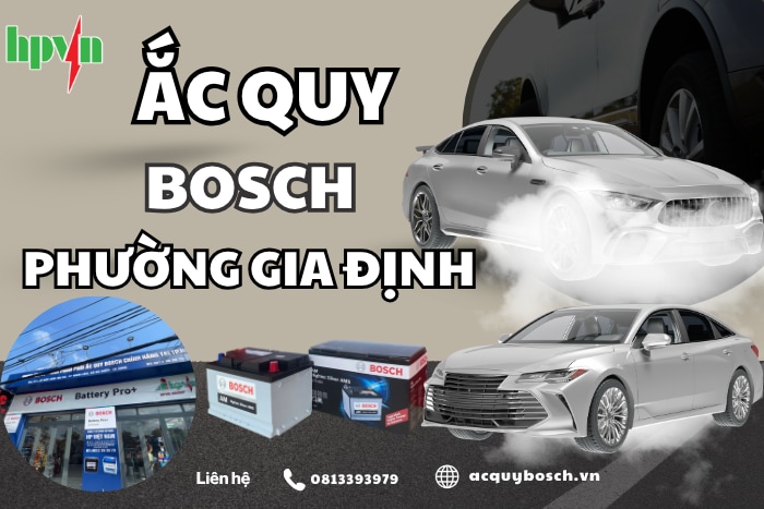 Ắc Quy Bosch Phường Gia Định – Đầy Đủ Mẫu Cho Ô Tô Và Xe Tải