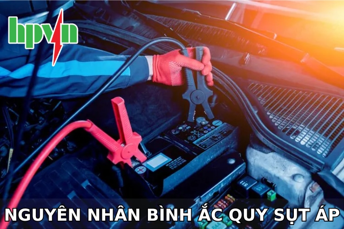 Nguyên Nhân Bình Ắc Quy Bị Sụt Áp Và Cách Khắc Phục Hiệu Quả