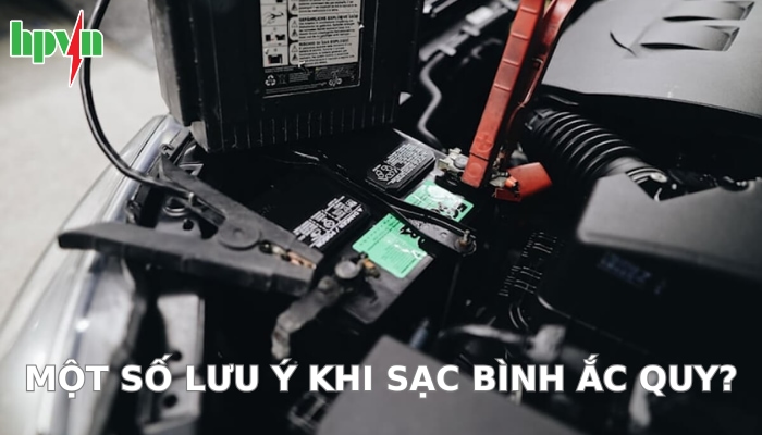 Một số lưu ý khi sạc ắc quy